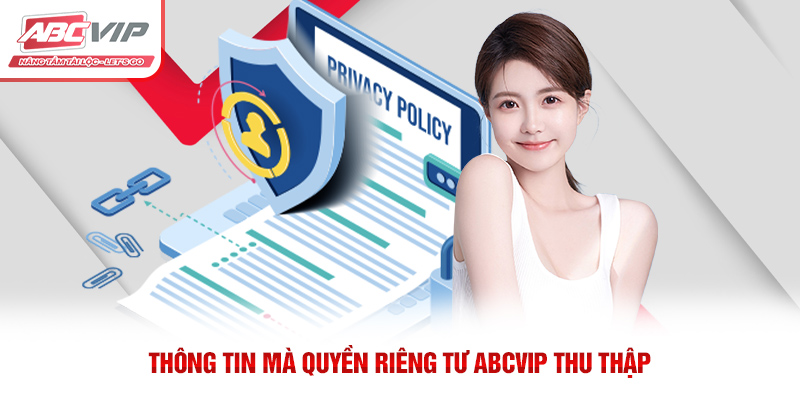 Quyền Riêng Tư ABCVIP – Bảo Vệ Thông Tin Người Dùng 2 Thông tin mà quyền riêng tư ABCVIP thu thập