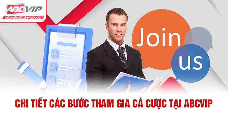 Giới Thiệu ABCVIP- Liên Minh Giải Trí Trực Tuyến Hàng Đầu 4 Chi tiết các bước tham gia cá cược tại ABCVIP